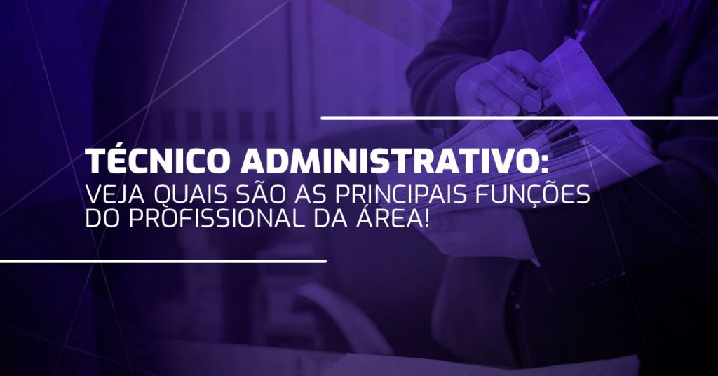 ¿O que faz um tecnico administrativo?