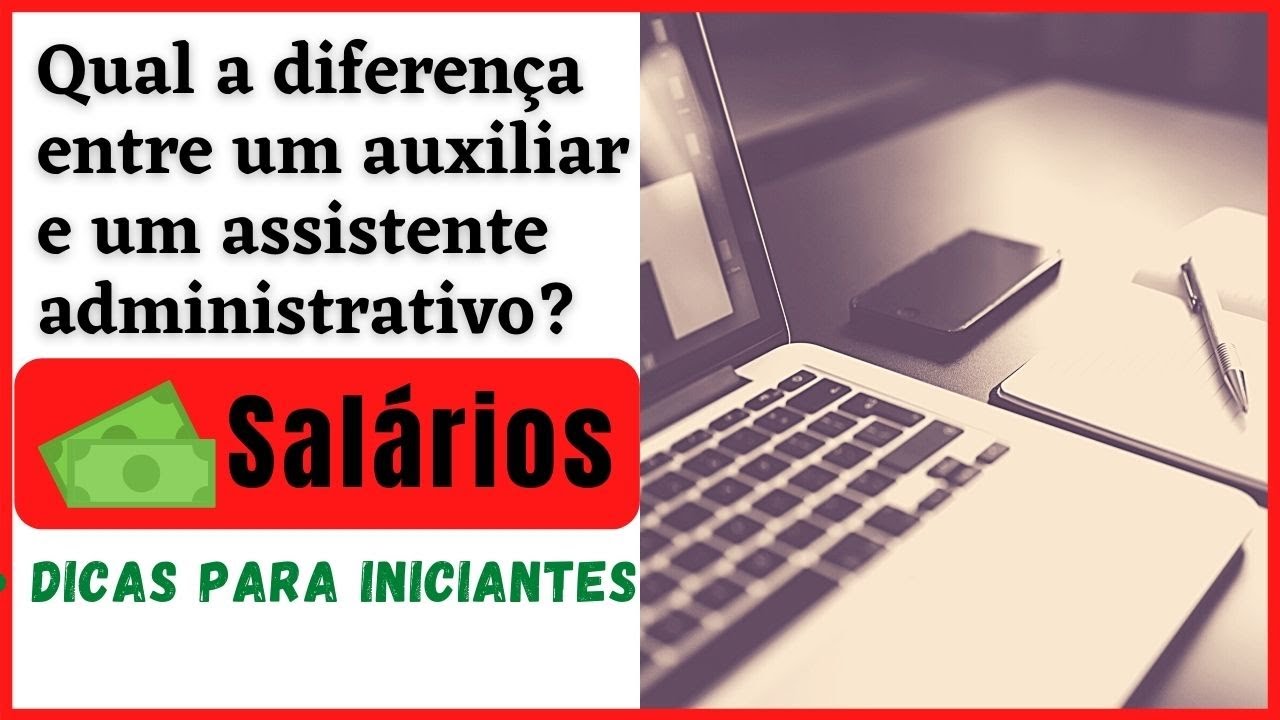 ¿Qual a diferença de auxiliar administrativo e assistente administrativo?